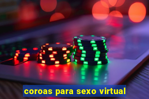 coroas para sexo virtual